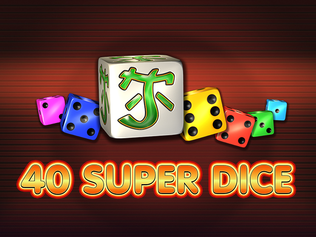 40 Super Dice