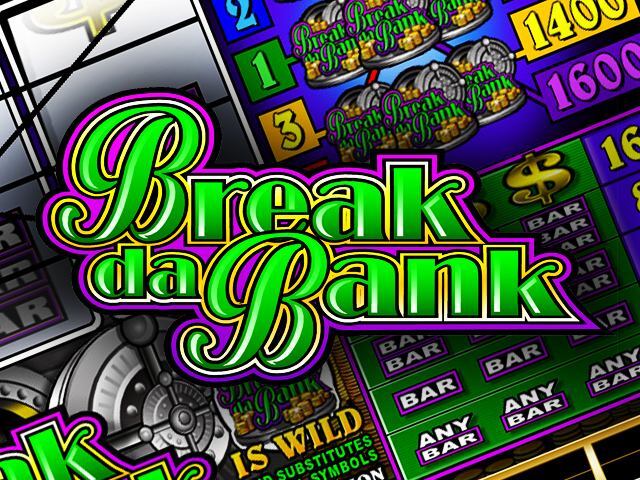 Break Da Bank