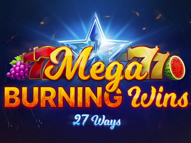 Mega Burning Wins: 27 Ways
